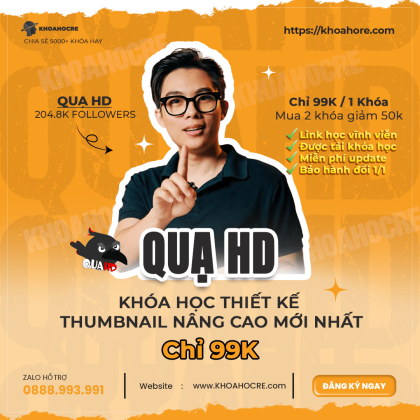 KHÓA HỌC THIẾT KẾ THUMBNAIL NÂNG CAO QUẠ HD