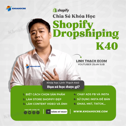 Khóa Học Shopify Dropshipping K40 | Linh Thạch Ecom