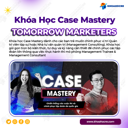 Khóa Học Case Mastery Mới Nhất | Tomorrow Marketers
