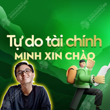 Khóa Học Tự Do Tài Chính 5.0 | Minh Xin Chào