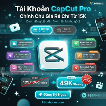 Tài Khoản Capcut Pro Giá Rẻ 3-4 Thiết Bị