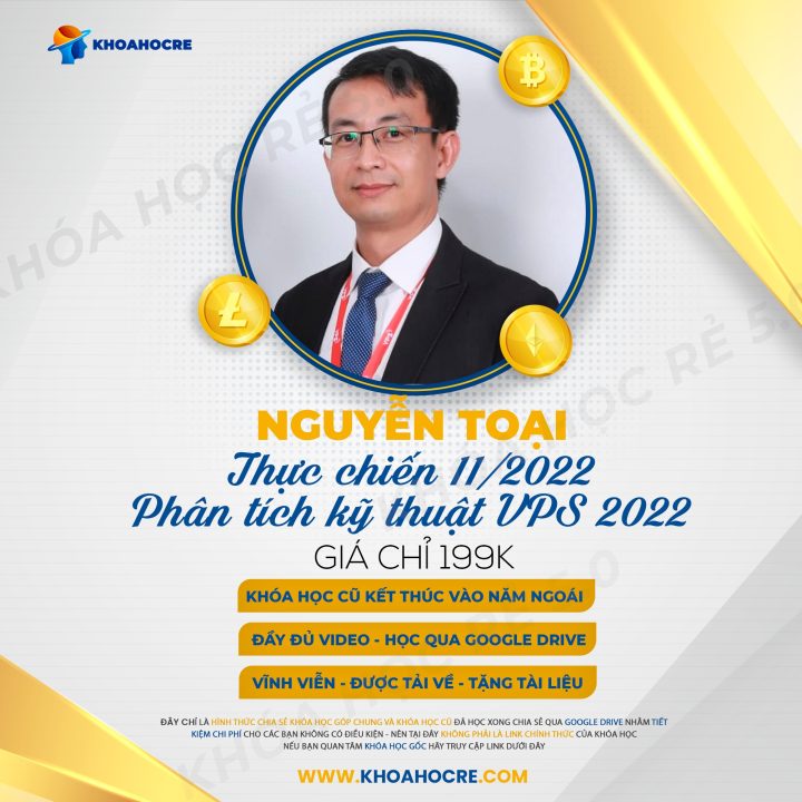 Khóa Học Nguyễn Toại - PTKT VPS và Thực Chiến Tháng 11/2022
