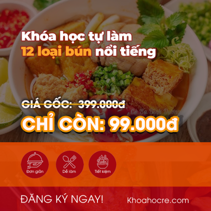 Khóa Học Nấu Ăn Giá Rẻ - 12 loại bún