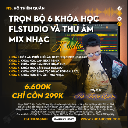 Trọn Bộ Khóa Học FL Studio Hồ Thiện Quân