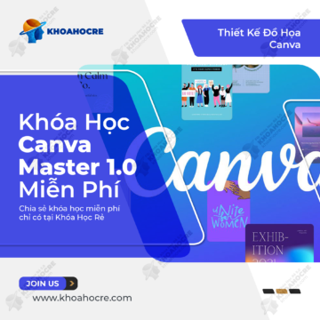 Khóa Học Canva Miễn Phí – Canva Master 1.0 Mới Nhất