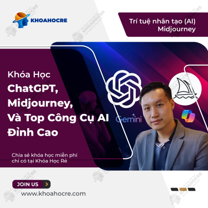 Khóa Học ChatGPT, Midjourney và Top Công Cụ AI Đỉnh Cao