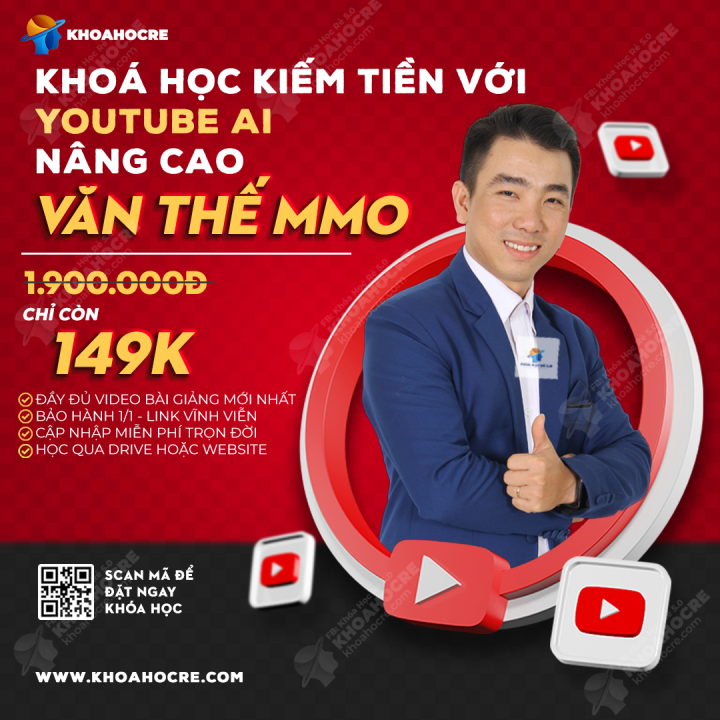 Khoá Học Youtube Văn Thế MMO - Kiếm Tiền AI Nâng Cao