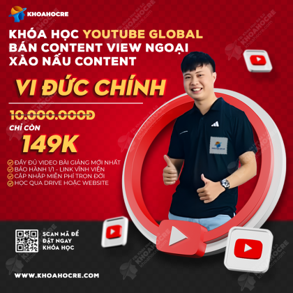 Khóa Học Vi Đức Chính - Bán Content Youtube View Ngoại