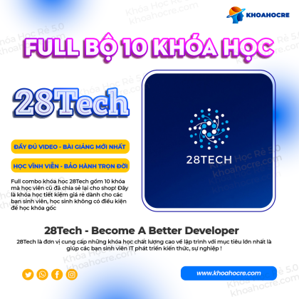 Trọn Bộ Khóa Học 28Tech Update Liên Tục 2025