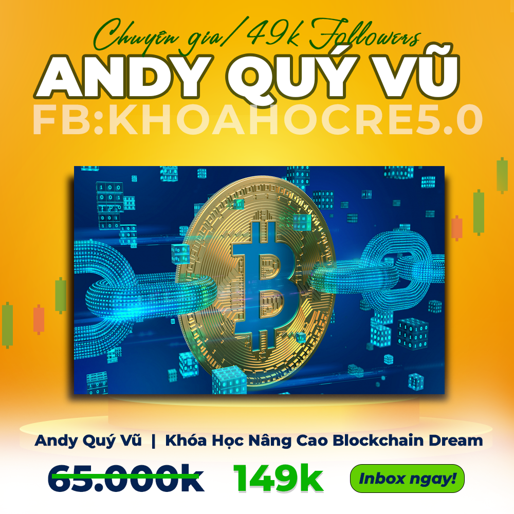 Khóa Học Andy Quý Vũ Blockchain Dream Nâng Cao