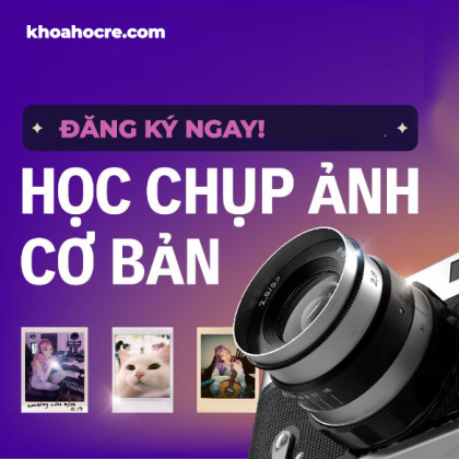 Khóa Học Chụp Ảnh Bằng Máy Ảnh