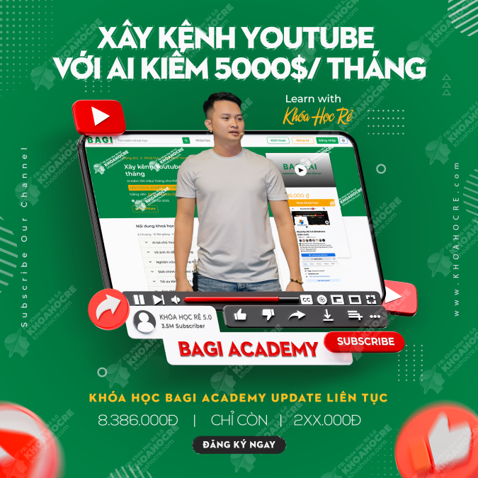 Khóa Học Bagi Academy - Xây kênh Youtube với AI