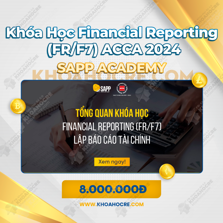 Khóa Học F7 SAPP Academy - Lập Báo Cáo Tài Chính Financial Reporting (FR/F7) ACCA