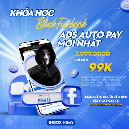 Khóa Học Black Facebook Ads Auto Pay Minh Lê