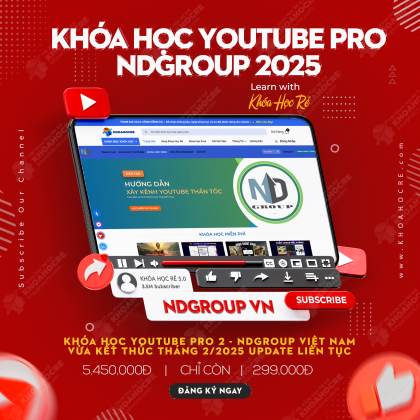 Khóa Học Youtube NDGroup Việt Nam Mới Nhất