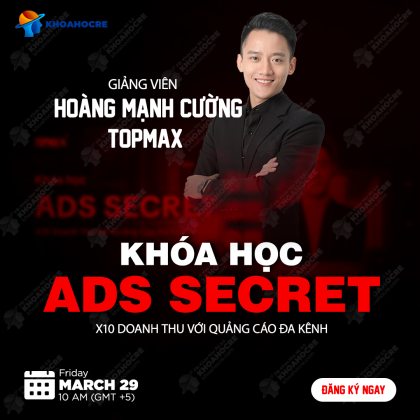 Khóa Học Ads Secrets Topmax