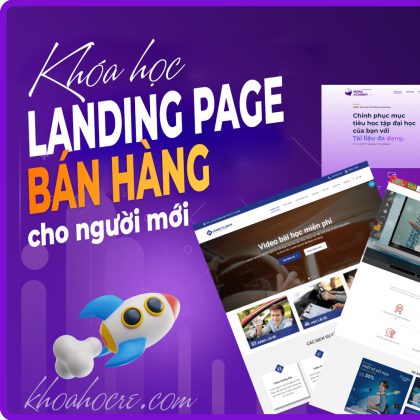 Khóa Học Landing Page bán hàng cho người mới