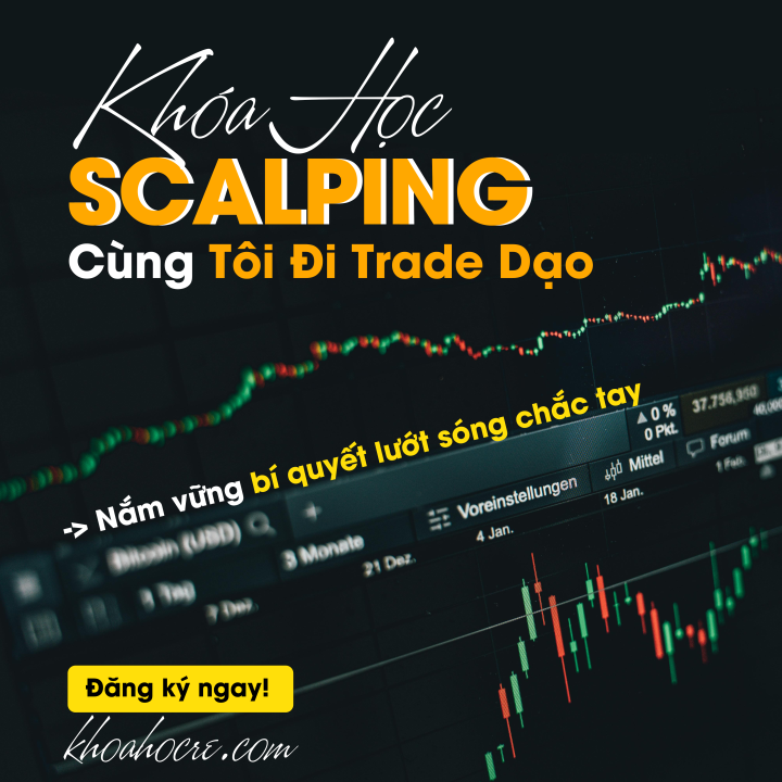 Khóa Học Scalping Tôi Đi Trade Dạo