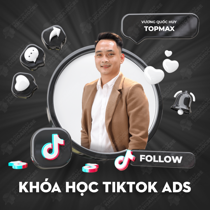 Khóa Học TikTok Ads Topmax Khóa Học TikTok Ads Topmax