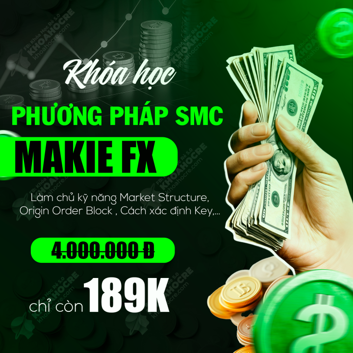 Khóa Học Phương Pháp SMC Makie FX Khóa Học Phương Pháp SMC Makie FX