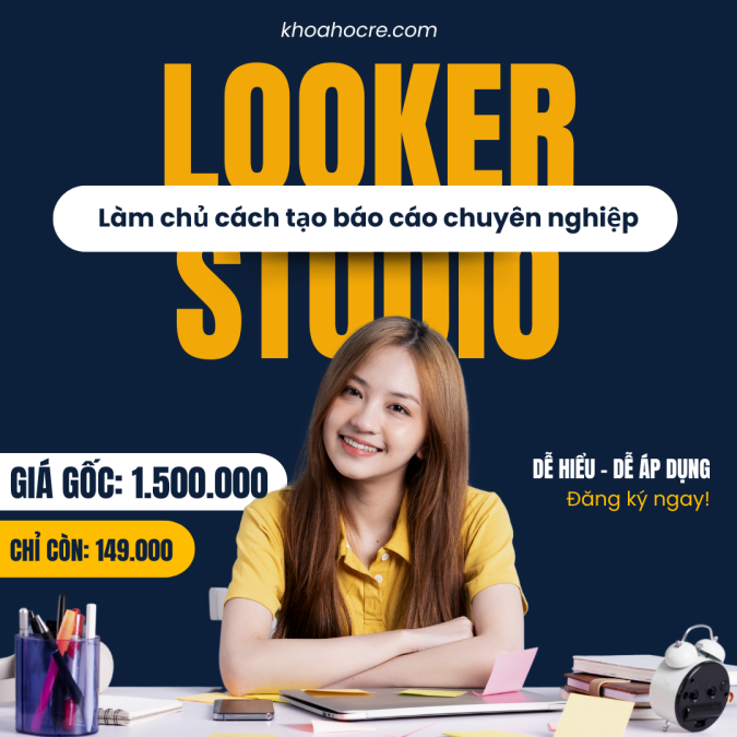 KHÓA HỌC LOOKER STUDIO MỚI NHẤT 2025