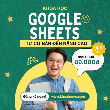KHÓA HỌC GOOGLE SHEETS MỚI NHẤT