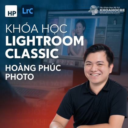 Khóa Học Lightroom Classic Hoàng Phúc Photo 2025