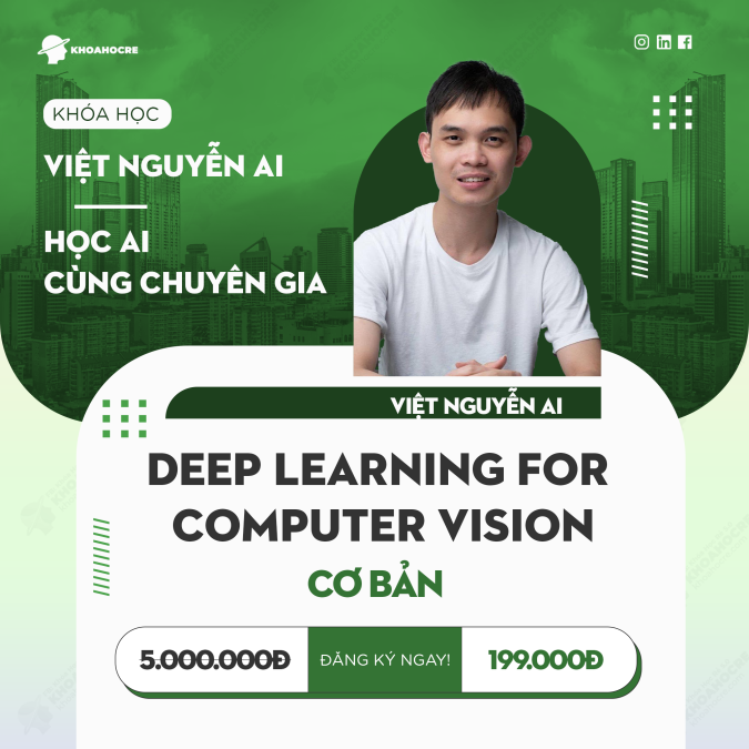 Khóa Học Deep Learning For Computer Vision Cơ Bản - Việt Nguyễn AI