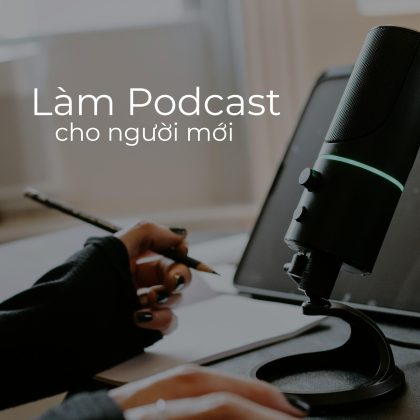 Khóa học làm podcast cho người mới