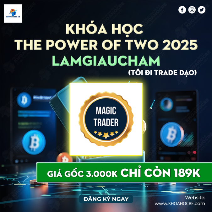 Khóa Học The Power of Two Lamgiaucham 2025