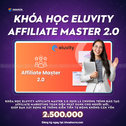 Khóa Học Eluvity - Affiliate Master 2.0 Mới Nhất 2025