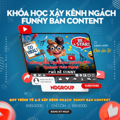 Khóa Học Xây Kênh Ngách FUNNY Bán CONTENT - NDGroup