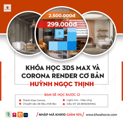 Khóa Học 3ds Max và Corona Render Cơ Bản 2025 - Huỳnh Ngọc Thịnh