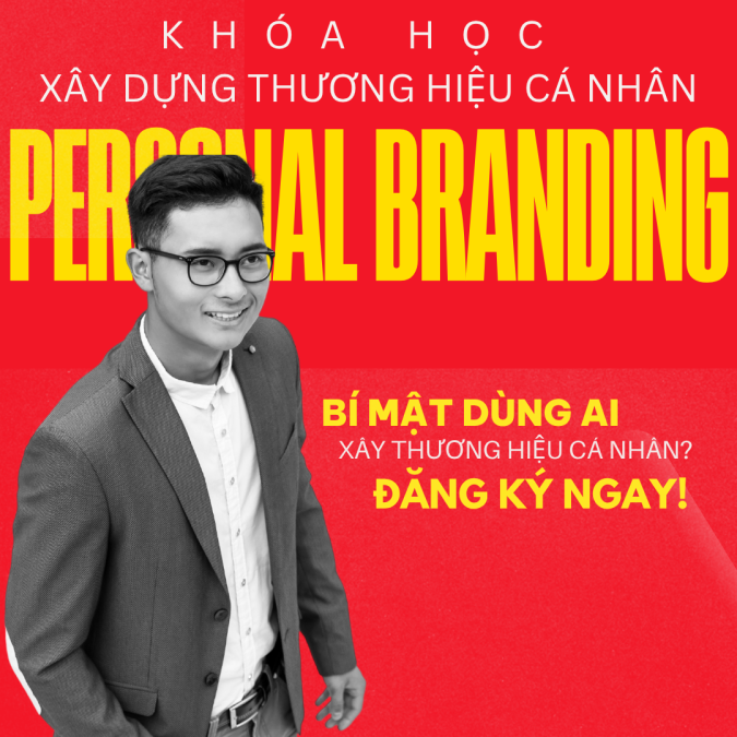 KHÓA HỌC XÂY DỰNG THƯƠNG HIỆU CÁ NHÂN BẰNG AI