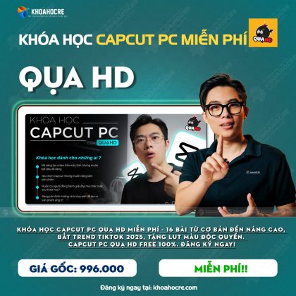 Khóa Học Capcut PC QUẠ HD Miễn Phí