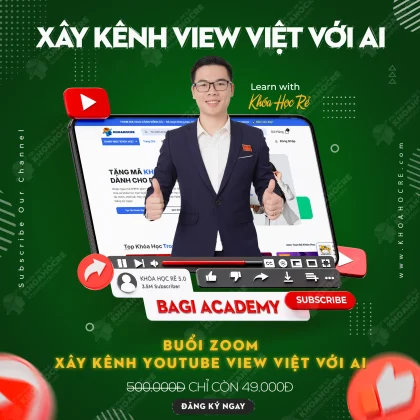 ZOOM - Xây Kênh View Việt Với AI | Bagi Academy