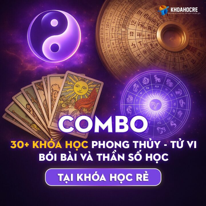 Combo 30+ Khóa Học Phong Thủy – Tử Vi – Bói Bài & Thần Số Học Combo 30+ Khóa Học Phong Thủy - Tử Vi - Bói Bài & Thần Số Học