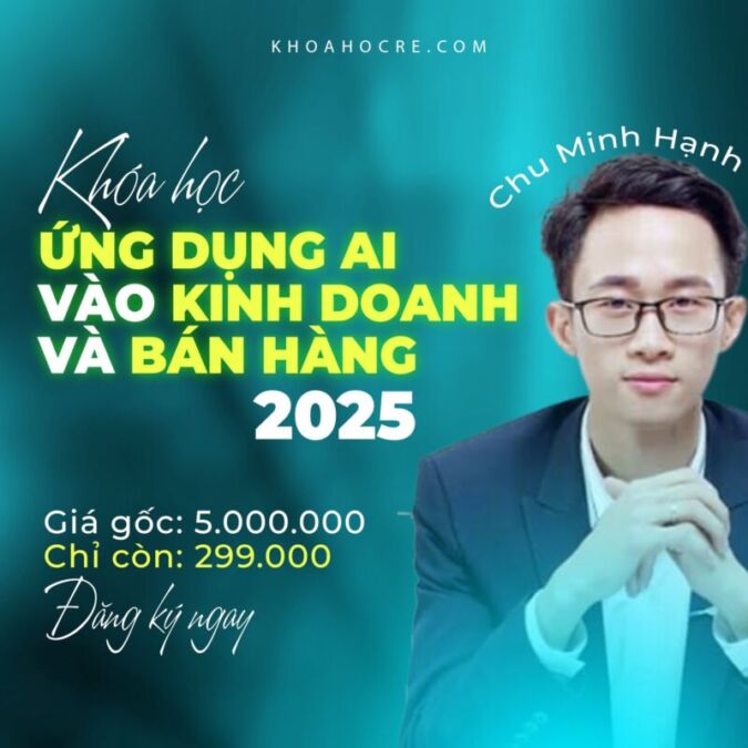 Khóa học ứng dụng ai vào kinh doanh và bán hàng cùng chu minh hạnh
