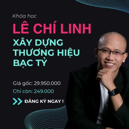 KHÓA HỌC lê chí linh xây dựng thương hiệu cá nhân