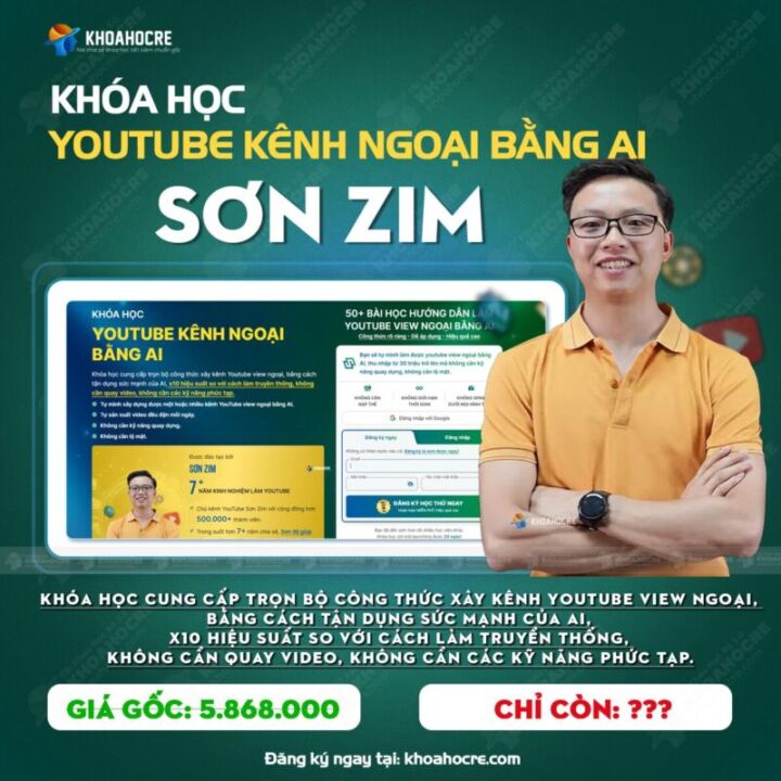 Khóa Học Youtube Kênh Ngoại Bằng AI Sơn Zim Academy