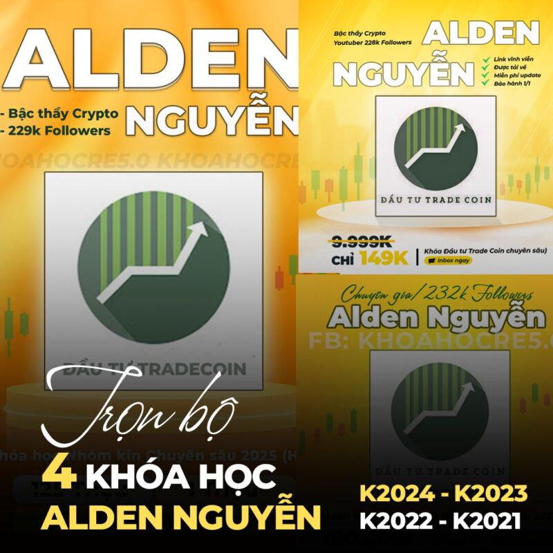 Trọn bộ 4 khóa học alden Nguyễn mới nhất k2024 k2023 k2022 k2021