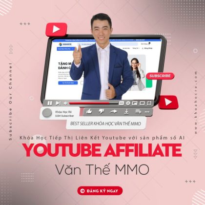 Khóa Học Youtube Affiliate Văn Thế MMO