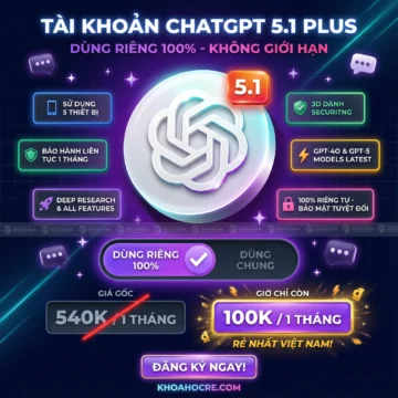 Tài Khoản ChatGPT 5 Plus Chính Chủ Riêng Tư Giá Rẻ (Có AI Agent ChatGPT)