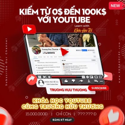 Khóa Học Youtube Trương Hữu Thương | Lộ Trình Từ 0 Đến 100k$ Đầy Đủ + Support Chính Chủ