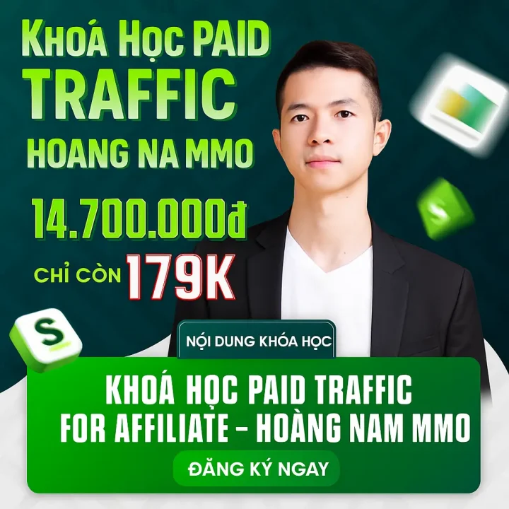 Khóa Học Paid Traffic For Affiliate – Hoàng Nam MMO Khóa Học Paid Traffic For Affiliate - Hoàng Nam MMO