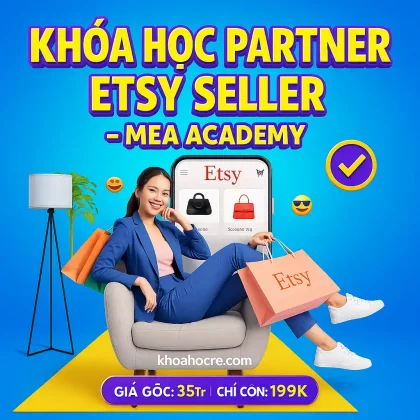 Khóa Học Partner Etsy Seller - Mea Academy