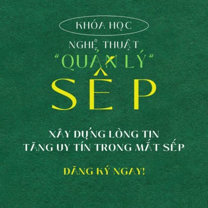 KHÓA HỌC quản lý sếp lấy lòng sếp