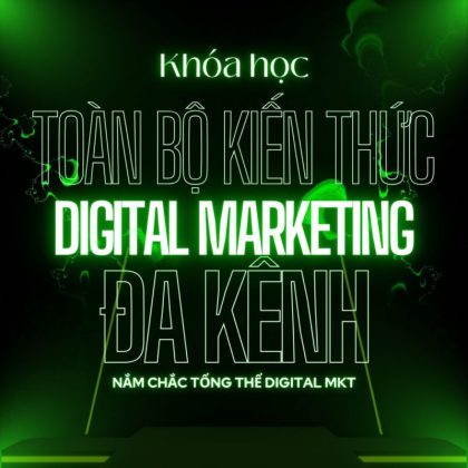 KHÓA HỌC digital marketing foundation ngắn hạn cấp tốc cho người mới