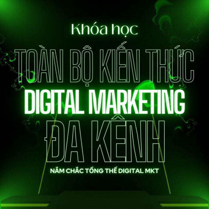KHÓA HỌC digital marketing foundation ngắn hạn cấp tốc cho người mới