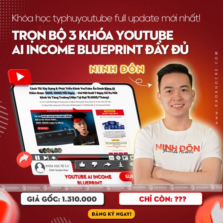 Khóa Học typhuyoutube Ninh Đôn – Trọn Bộ 3 Khóa 2025 Mới Đầy Đủ Nhất